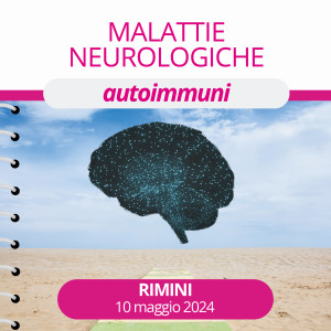 Malattie neurologiche autoimmuni: un convegno nazionale a Rimini il 10 maggio