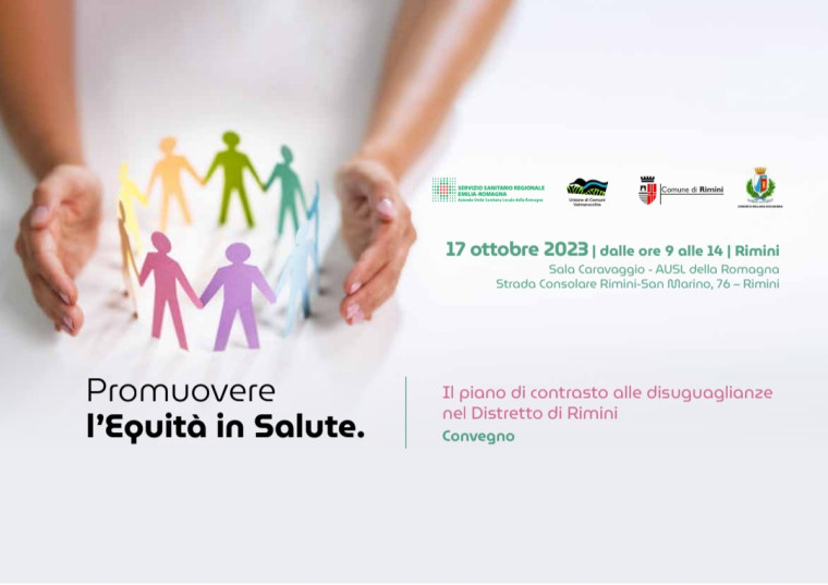 &quot;Promuovere l’equità in salute: il piano di contrasto alle disuguaglianze nel Distretto di Rimini&quot; (Martedì 17 Ottobre 2023, Rimini)