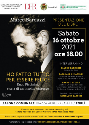 Presentazione libro &quot;Ho fatto tutto per essere felice&quot; Enzo Piccinini storia di un insolito chirurgo, 16 ottobre, Salone Comunale di Forlì