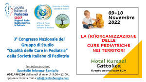 “La (ri)organizzazione delle cure pediatriche nei territori”, Cattolica, 09 – 10 Novembre 2022